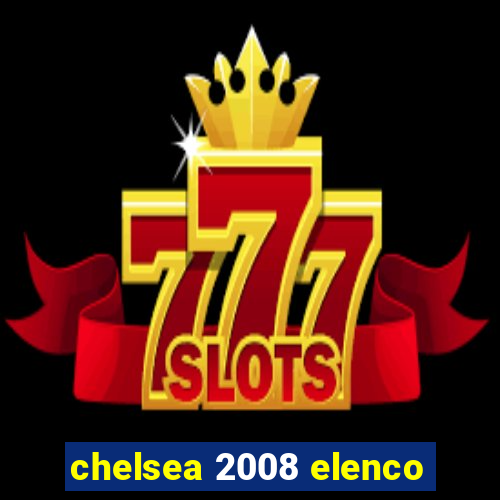 chelsea 2008 elenco